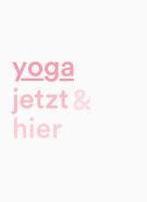 Yoga Jetzt & Hier